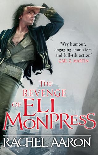 The Revenge of Eli Monpress: An omnibus containing The Spirit War and Spirit's End (Tom Thorne Novels) von Orbit