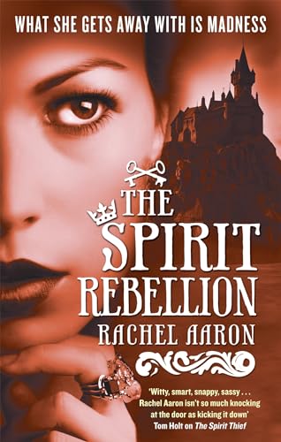The Spirit Rebellion: The Legend of Eli Monpress: Book 2