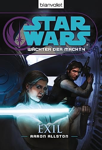 Star Wars™ Wächter der Macht 4: Exil (Die Wächter-der-Macht-Reihe, Band 4) von Blanvalet Taschenbuch Verlag