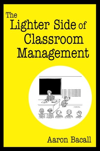 The Lighter Side of Classroom Management The Lighter Side of Classroom Management von Corwin