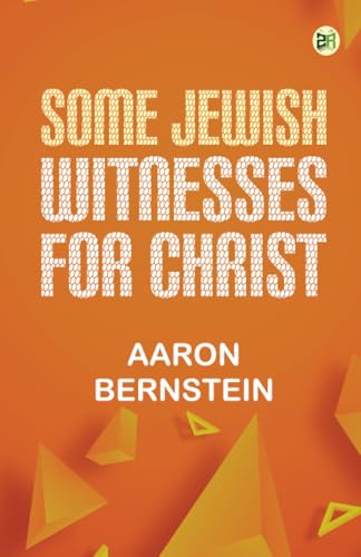Some Jewish Witnesses For Christ Some Jewish Witnesses For Christ von Zinc Read