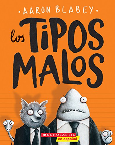 Los Tipos Malos (the Bad Guys), Volume 1 (Los Tipos Malos, 1) von Scholastic