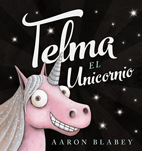 Telma El Unicornio (PRIMEROS LECTORES - Álbum ilustrado)