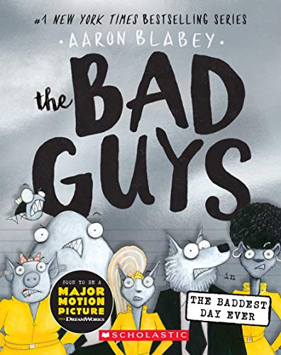 Bad Guys in the Baddest Day Ever (The Bad Guys, 10, Band 10)