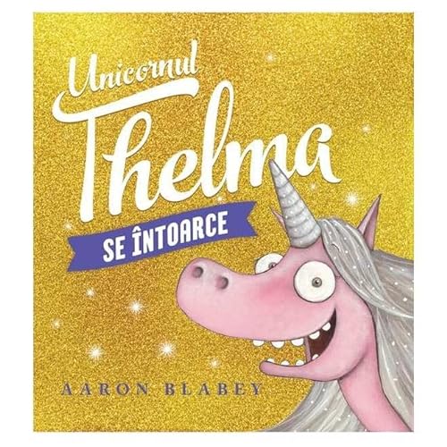 Unicornul Thelma Se Intoarce von Vlad Si Cartea Cu Genius