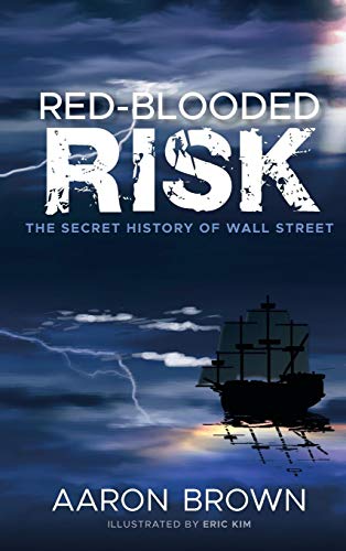 Red-Blooded Risk: The Secret History of Wall Street von Wiley