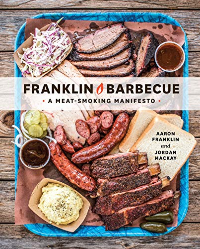 Franklin Barbecue: A Meat-Smoking Manifesto [A Cookbook] von Ten Speed Press