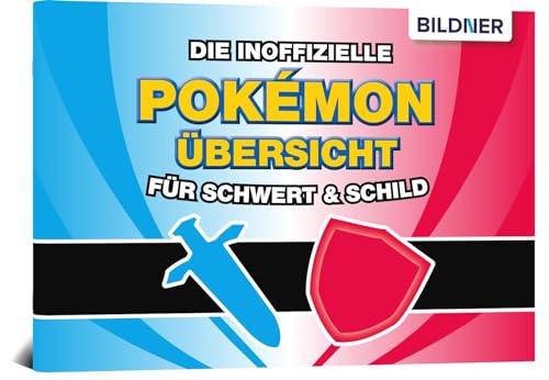 Die inoffizielle Pokémon-Übersicht für Schwert & Schild: Alle 400 Pokémon im praktischen Taschenformat: Fundorte, Entwicklung; Wetter, Typen u.v.m.