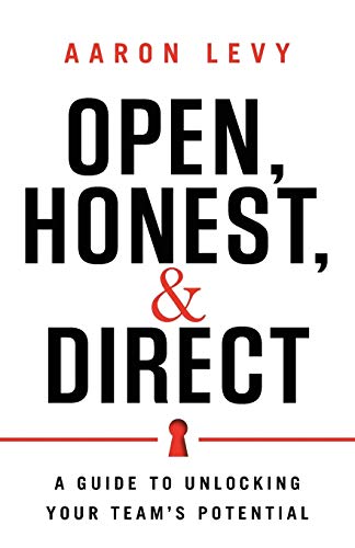 Open, Honest, and Direct: A Guide to Unlocking Your Team's Potential von River Grove Books