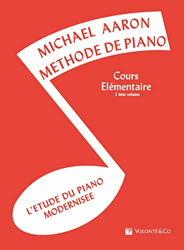 MeThode De Piano - Cours EleMentaire 2eMe Volume: L'Etude Du Piano ModerniseE (Didattica musicale) von Volonté e Co