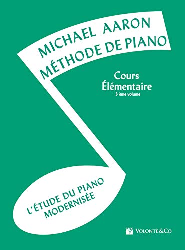 MeThode De Piano - Cours EleMentaire 3eMe Volume: L'Etude Du Piano ModerniseE (Didattica musicale) von Volonté e Co