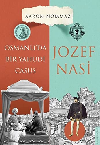 Osmanlı’da Bir Yahudi Casus - Josef Nasi von Destek Yayınları