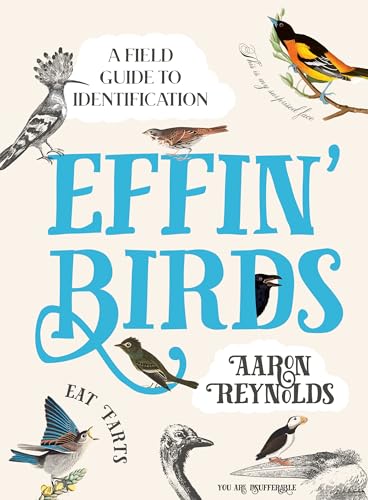Effin' Birds: A Field Guide to Identification von Ten Speed Press