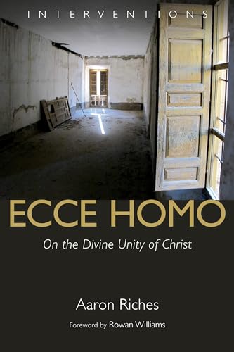 Ecce Homo: On the Divine Unity of Christ (Interventions (INT)) von William B. Eerdmans Publishing Company