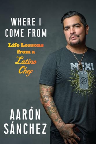 Where I Come from: Life Lessons from a Latino Chef von Harry N. Abrams
