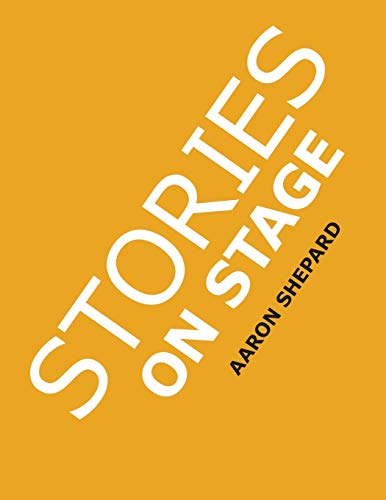 Stories on Stage: Children's Plays for Reader's Theater (or Readers Theatre), With 15 Scripts from 15 Authors, Including Louis Sachar, Nancy Farmer, Russell Hoban, Wanda Gag, and Roald Dahl von Shepard Publications
