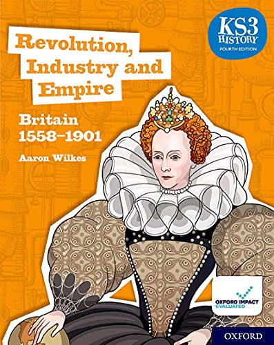 KS3 History Fourth Edition: Revolution, Industry and Empire: Britain 1745–1901 - Student Book (NC HISTORY KS3 4 ED) von Oxford University Press