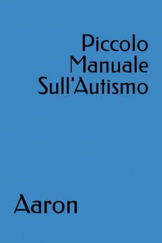 Piccolo Manuale Sull'Autismo von Independently published