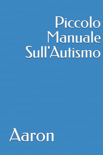 Piccolo Manuale Sull'Autismo von Independently published