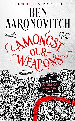 Amongst Our Weapons: Book 9 in the #1 bestselling Rivers of London series (A Rivers of London novel) von Orion