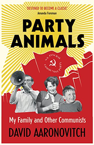 Party Animals: My Family and Other Communists von Vintage