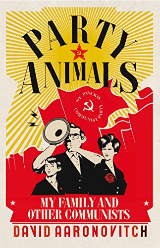 Party Animals: My Family and Other Communists