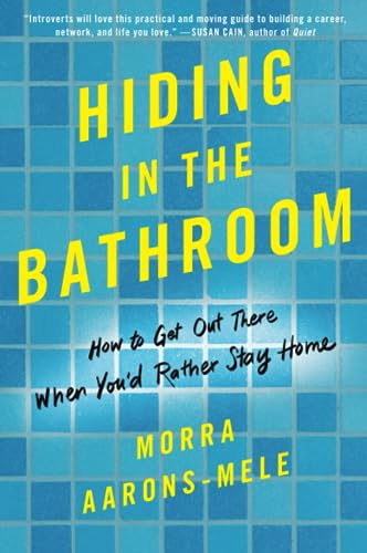 HIDING BATHROOM: How to Get Out There When You'd Rather Stay Home