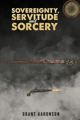 Sovereignty, Servitude and Sorcery von Austin Macauley Publishers
