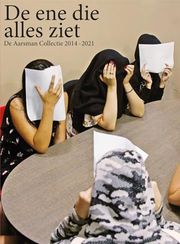 De ene die alles ziet: de Aarsman Collectie 2014-2021 von Podium Uitgeverij