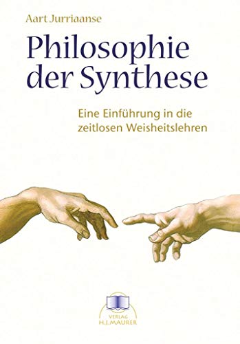 Philosophie der Synthese: Eine Einführung in die zeitlosen Weisheitslehren von Edition Sternenprinz