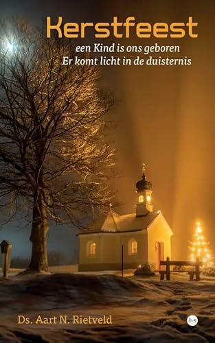 Kerstfeest: een Kind is ons geboren - Er komt licht in de duisternis von Uitgeverij Boekscout