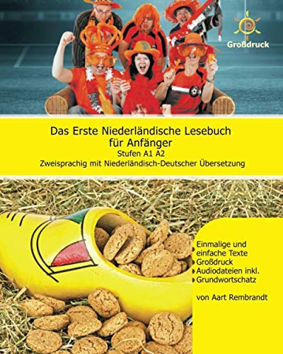 Das Erste Niederländische Lesebuch für Anfänger: Stufen A1 A2 Zweisprachig mit Niederländisch-deutscher Übersetzung (Gestufte Niederländische Lesebücher, Band 1)