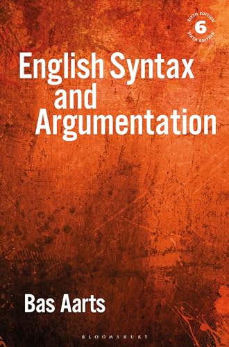 English Syntax and Argumentation von Bloomsbury Academic
