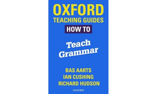 Oxford Teaching Guides: How To Teach Grammar