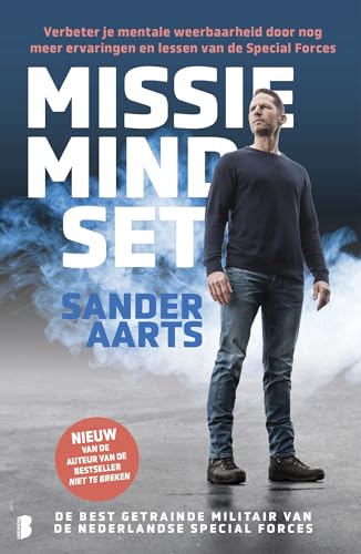 Missie mindset: verbeter je mentale weerbaarheid door nog meer ervaringen en lessen van de Special Forces