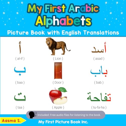 My First Arabic Alphabets Picture Book with English Translations: Bilingual Early Learning & Easy Teaching Arabic Books for Kids (Teach & Learn Basic Arabic words for Children, Band 1)