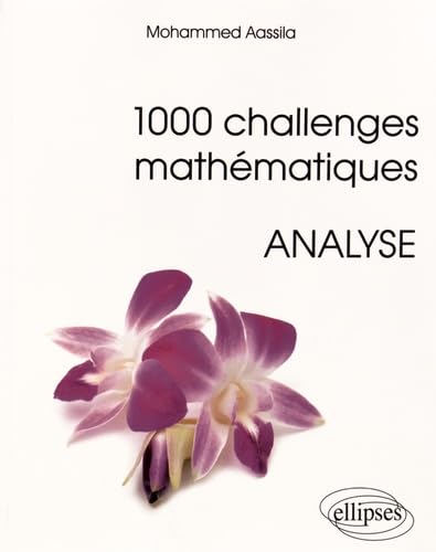 1000 challenges mathématiques : Analyse (Références sciences) von ELLIPSES