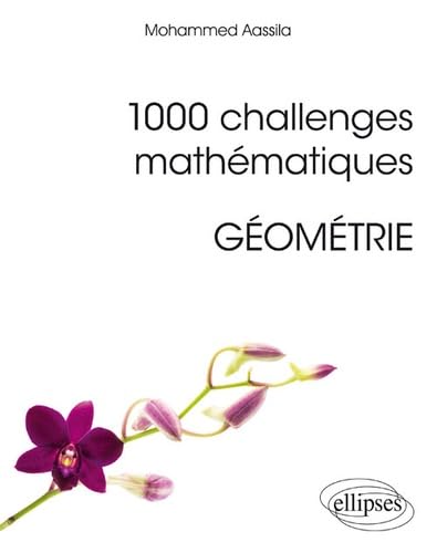 1000 challenges mathématiques : géométrie (Références sciences) von ELLIPSES