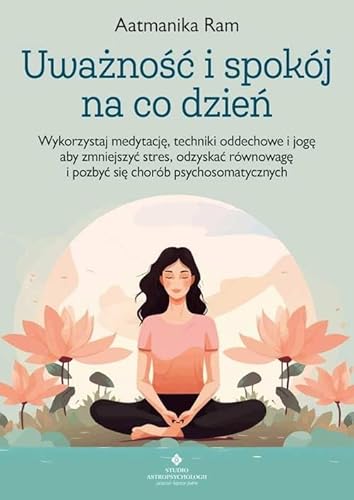 Uważność i spokój na co dzień von Studio Astropsychologii