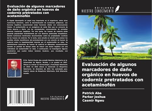 Evaluación de algunos marcadores de daño orgánico en huevos de codorniz pretratados con acetaminofén von Ediciones Nuestro Conocimiento