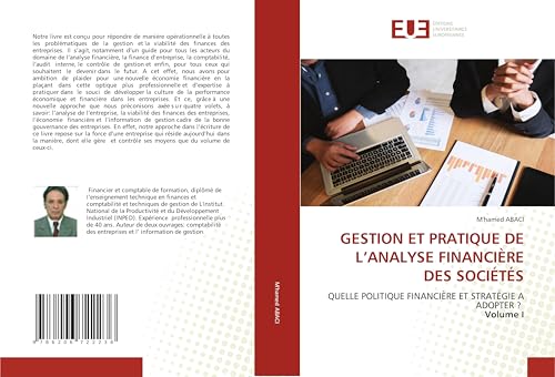 GESTION ET PRATIQUE DE L’ANALYSE FINANCIÈRE DES SOCIÉTÉS: QUELLE POLITIQUE FINANCIÈRE ET STRATÉGIE A ADOPTER ? Volume I von Éditions universitaires européennes
