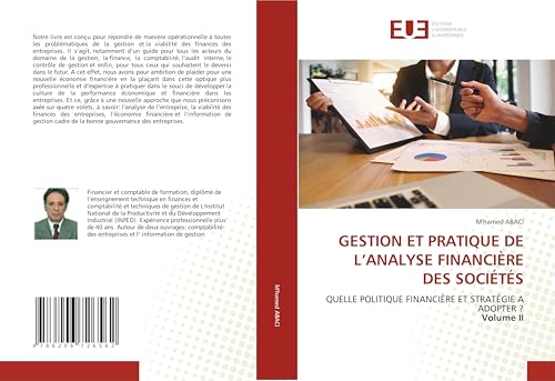 GESTION ET PRATIQUE DE L’ANALYSE FINANCIÈRE DES SOCIÉTÉS: QUELLE POLITIQUE FINANCIÈRE ET STRATÉGIE A ADOPTER ? Volume II von Éditions universitaires européennes
