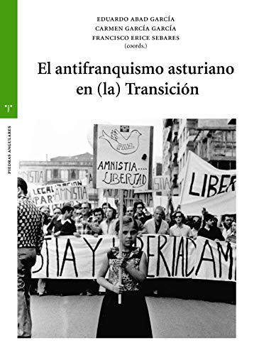 El antifranquismo asturiano en (la) Transición (Estudios Históricos La Olmeda) von Ediciones Trea, S.L.