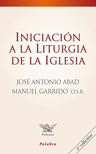 Iniciación a la liturgia de la Iglesia (Pelícano)