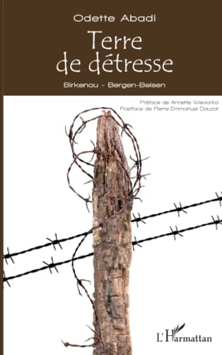 Terre de détresse: Birkenau - Bergen-Belsen von L'HARMATTAN