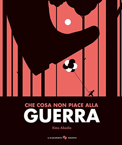 Che cosa non piace alla guerra. Ediz. a colori (Libri illustrati)