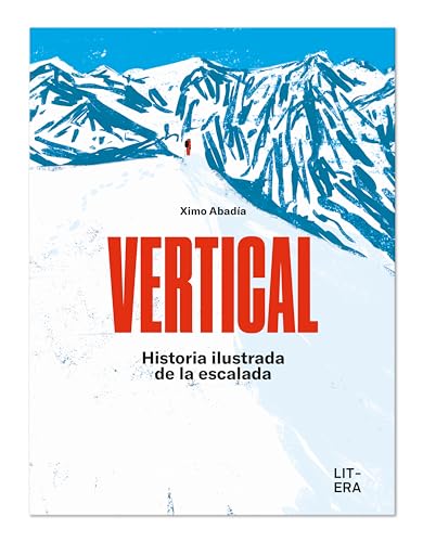 VERTICAL: Historia ilustrada de la escalada (Libro informativo) von Litera Libros