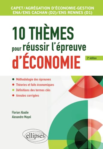 10 thèmes pour réussir l'épreuve d'économie. CAPET et Agrégation économie-gestion, ENS Cachan/ENS Rennes, ENA - 2e édition: Capet et agrégation économie-gestion, ENS cachan/ens Rennes (D1) von ELLIPSES