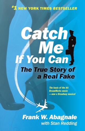 Catch Me If You Can: The True Story of a Real Fake