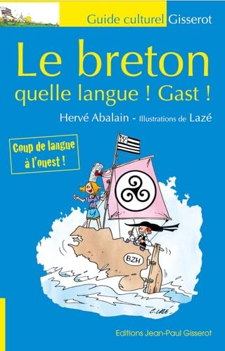 Le breton - quelle langue ! Gast ! von GISSEROT